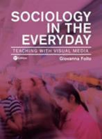 Sociology in the Everyday: Teaching with Visual Media 1634873831 Book Cover