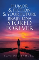 Humor & Fiction & Your Future Brain DNA Stored Forever 1649617933 Book Cover