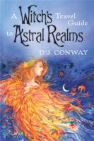 A Witch's Travel Guide to Astral Realms 073871545X Book Cover