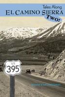 Tales Along El Camino Sierra Two!: A Sentimental Journey Along Highway 395 0578464446 Book Cover
