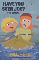 Have You Seen Joe - The Sequel 1910903566 Book Cover
