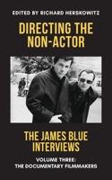 Directing the Non-Actor, Volume Three: The Documentary Filmmakers B0HG88S912 Book Cover
