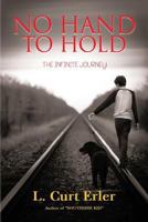 No Hand To Hold: The Infinite Journey 1495291537 Book Cover