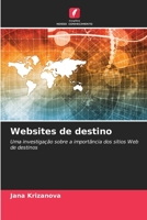 Websites de destino: Uma investigação sobre a importância dos sítios Web de destinos 6206284883 Book Cover