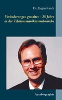 Veränderungen gestalten - 35 Jahre in der Telekommunikationsbranche: Autobiographie 3752873426 Book Cover