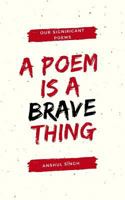 A Poem Is A Brave Thing 1719195285 Book Cover