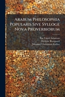 Arabum Philosophia Popularis Sive Sylloge Nova Proverbiorum... 1024321266 Book Cover