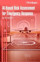 AI-Based Risk Assessment for Emergency Response in Aviation B0DZ238MNG Book Cover