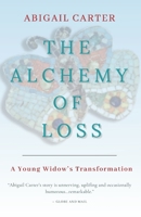 The Alchemy of Loss: A Young Widow's Transformation 077101905X Book Cover