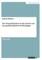 Der Nonprofit-Sektor als die Antwort auf die gesellschaftlichen Problemlagen 3640450051 Book Cover