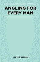 Angling for Every Man 1446520684 Book Cover