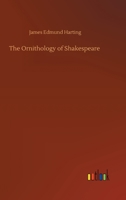 The Ornithology of Shakespeare 3752389990 Book Cover
