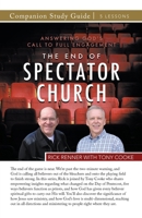 The End of the Spectator Church Study Guide: Answering God's Call To Full Engagement 1667509179 Book Cover