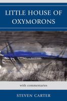 Little House of Oxymorons: With Commentaries 0761851038 Book Cover