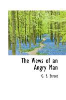 The Views of an Angry Man 1377606570 Book Cover