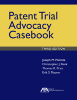 Patent Trial Advocacy Casebook 1634250796 Book Cover