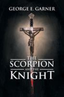 The Scorpion and the Knight 1524664847 Book Cover