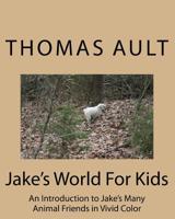 Jake's World For Kids 1475032102 Book Cover