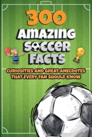 300 Amazing Soccer Facts B0CJ83XXPR Book Cover