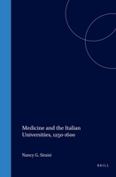 Medicine and the Italian Universities, 1250-1600 (Education and Society in the Middle Ages and Renaissance, 12) 9004119426 Book Cover