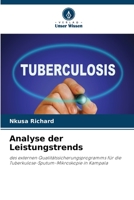Analyse der Leistungstrends: des externen Qualitätssicherungsprogramms für die Tuberkulose-Sputum-Mikroskopie in Kampala 6206096645 Book Cover