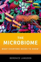 The Microbiome: What Everyone Needs to Know® 0197695604 Book Cover
