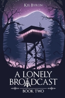 A Lonely Broadcast: Book Two B0DWWJMPRN Book Cover