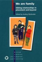 We Are Family: Sibling Relationships in Placement and Beyond 1873868790 Book Cover