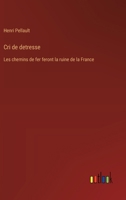 Cri de detresse: Les chemins de fer feront la ruine de la France (French Edition) 3563212856 Book Cover