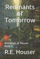 Remnants of Tomorrow: The Anthology of Resuoh Book 2 179297308X Book Cover