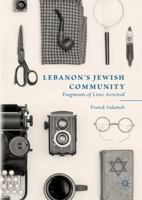 Lebanon’s Jewish Community: Fragments of Lives Arrested 3319996665 Book Cover