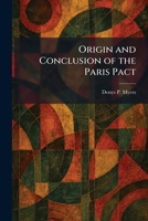 Origin and Conclusion of the Paris Pact 102550531X Book Cover