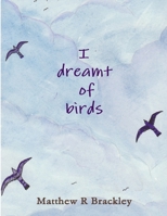 I Dreamt of Birds 1291842888 Book Cover