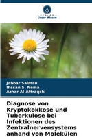 Diagnose von Kryptokokkose und Tuberkulose bei Infektionen des Zentralnervensystems anhand von Molekülen (German Edition) 6202001534 Book Cover