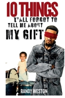 10 Things Y'all Forgot To Tell Me About My Gift B0FVN8MNS7 Book Cover