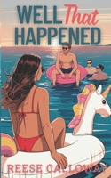 Well That Happened: A Why Choose Hockey Romance B0FF38YNSD Book Cover