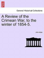 A review of the Crimean War to the winter of 1854-5, 1241449252 Book Cover