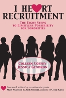 I Heart Recruitment: The Eight Steps to Limitless Possibility for Sororities 0615149529 Book Cover
