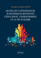 Quand les connaissances scientifiques revisitent l'éducation, l'enseignement et la vie scolaire B0CJHVG44C Book Cover