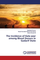 The Incidence of Kala-azar among Blood Donors in Gadarif State 6200101523 Book Cover