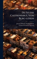 De Feudis Castrensibus, Von Burg-lehen 1024507726 Book Cover