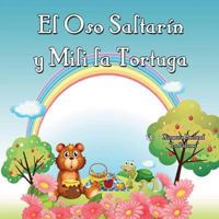 El Oso Saltarin y Mili la Tortuga 1491202440 Book Cover