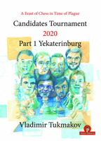 Candidates Tournament 2020 Part 1 Yekaterinburg : Part 1 Yekaterinburg 9492510928 Book Cover