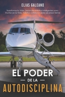 El Poder de la AutoDisciplina: Transforma tu Vida | Desarrolla Hábitos Inteligentes para Triunfar en la Vida | Hábitos cotidianos para alcanzar Metas ... Triunfar en los Negocios (Spanish Edition) B08D4VSBVB Book Cover
