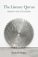 The Literary Qur'an: Narrative Ethics in the Maghreb 0823286363 Book Cover