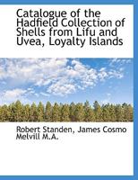 Catalogue of the Hadfield Collection of Shells from Lifu and Uvea, Loyalty Islands 0530780593 Book Cover