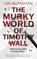 Murky World of Timothy Wall 1913913449 Book Cover