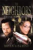 The Neighbors: Abuse Next Door 1483650456 Book Cover