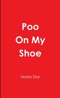 Poo On My Shoe 1326004093 Book Cover