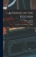 A Friend In The Kitchen 1017727317 Book Cover